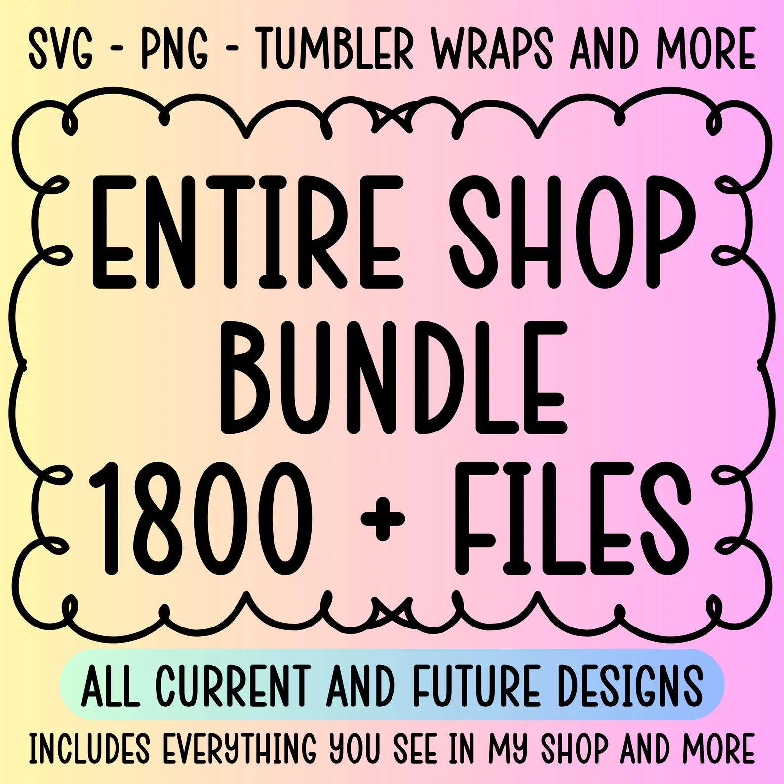 Whole Shop Bundle, 18,00 Plus Designs